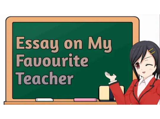 Essay on My Favourite Teacher in English